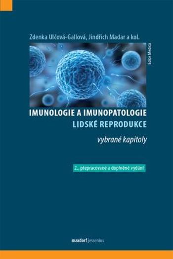 Imunologie a imunopatologie lidské reprodukce - Ulčová-Gallová Zdenka