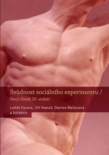 Svůdnost sociálního experimentu - Jiří Hanuš - Fasora Lukáš
