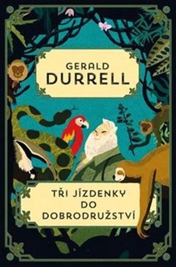 Tři jízdenky do Dobrodružství - Durrell Gerald