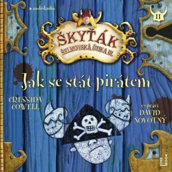 Jak se stát pirátem – Škyťák Šelmovská Štika III. - Cressida Cowellová - audiokniha