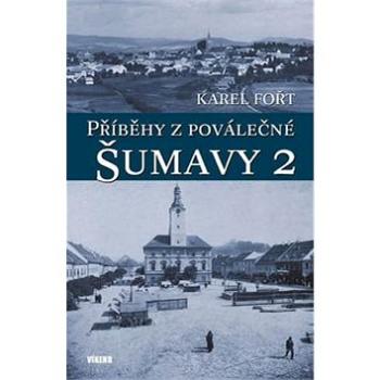 Příběhy z poválečné Šumavy 2 (978-80-7433-197-8)