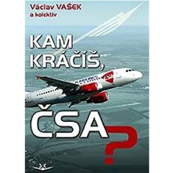 Kam kráčíš, ČSA? (978-80-7573-104-3)