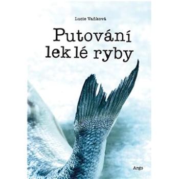 Putování leklé ryby (978-80-257-3809-2)