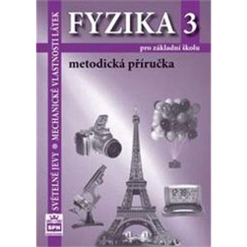 Fyzika 3 pro základní školy Metodická příručka: Světelné jevy. mechanické vlastnosti látek (978-80-7235-418-4)