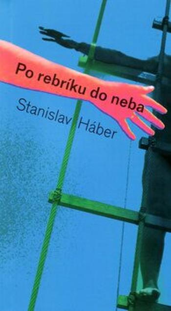 Po rebríku do neba - Stanislav Háber