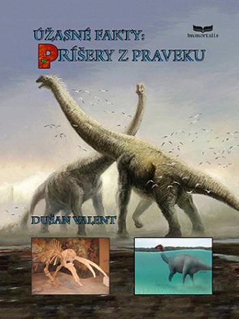 Úžasné fakty: Príšery z praveku - Dušan Valent - e-kniha