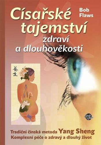 Císařské tajemství zdraví a dlouhověkosti - Bob Flaws