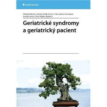 Geriatrické syndromy a geriatrický pacient (978-80-247-2490-4)