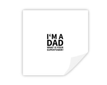 Samolepky hranatý čtverec I'm a dad, what is your superpow