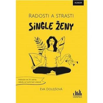 Radosti a strasti single ženy (978-80-271-3747-3)