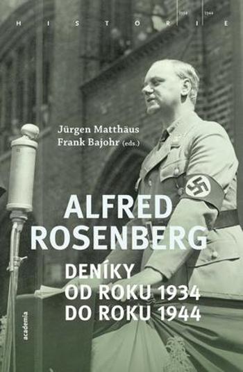 Alfred Rosenberg Deníky od roku 1934 do roku 1944 - Rosenberg Alfred
