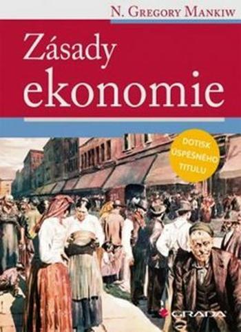 Zásady ekonomie - Mankiw N. Gregory