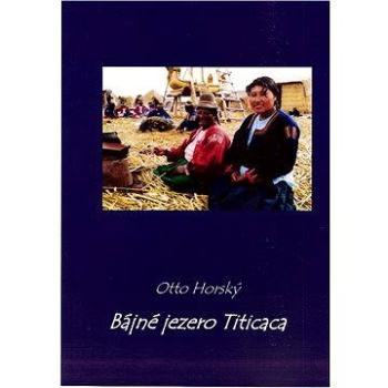 Bájné jezero Titicaca (978-80-877-4949-4)