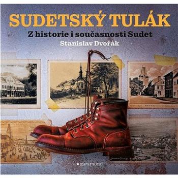 Sudetský tulák: Z historie i současnosti Sudet (978-80-7407-542-1)