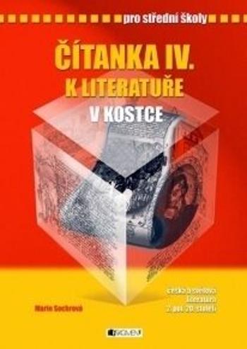 Čítanka IV. k Literatuře v kostce pro SŠ - Pavel Kantorek, Marie Sochrová - e-kniha