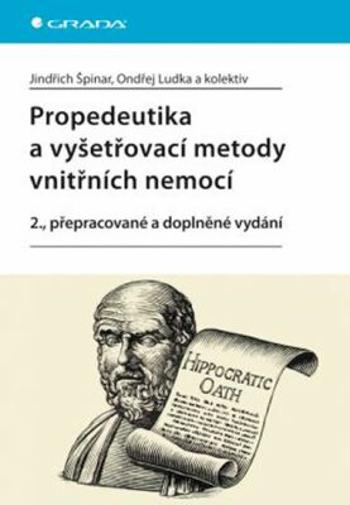 Propedeutika a vyšetřovací metody vnitřních nemocí - Jindřich Špinar, Ondřej Ludka