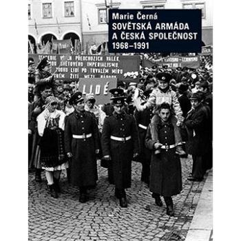 Sovětská armáda a Česká společnost 1968-1991 (9788024650470)