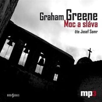 Moc a sláva - Graham Greene - audiokniha