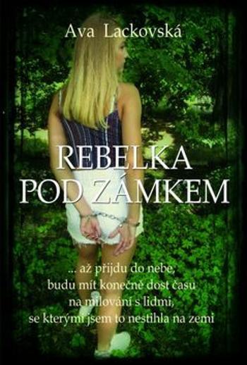 Rebelka pod zámkem - Lackovská Ava