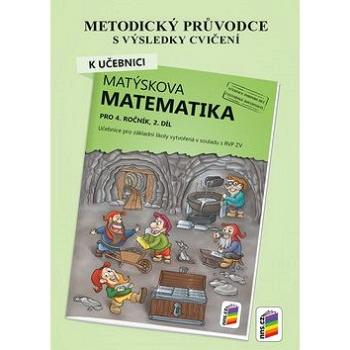 Metodický průvodce k učebnici Matýskova matematika, 2. díl: pro 4. ročník, 2. díl (978-80-7289-889-3)