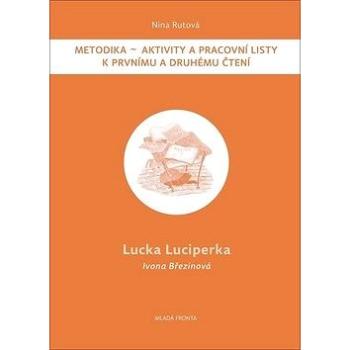 Lucka Luciperka: Metodika - Aktivity a pracovní listy k prvnímu a druhému čtení (978-80-204-3887-4)