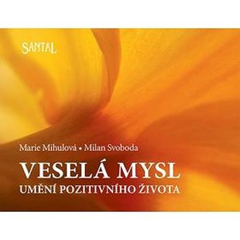 Veselá mysl: Umění pozitivního života (978-80-85965-95-7)