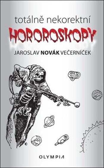 Totálně nekorektní horoskopy - Novák Večerníček Jaroslav