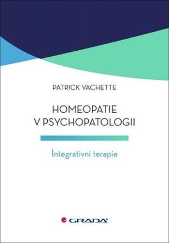 Homeopatie v psychopatologii - Vachette Patrick