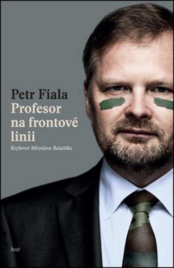 Profesor na frontové linii - Petr Fiala - Fiala Petr