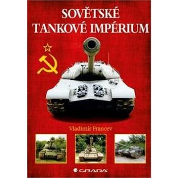 Sovětské tankové impérium (978-80-271-0085-9)