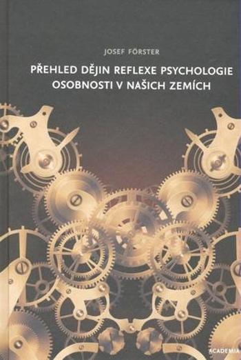 Přehled dějin reflexe psychologie osobnosti v našich zemích - Förster Josef