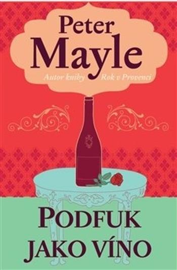 Podfuk jako víno - Mayle Peter