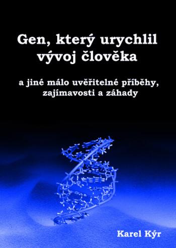 Gen, který urychlil vývoj člověka - Karel Kýr - e-kniha