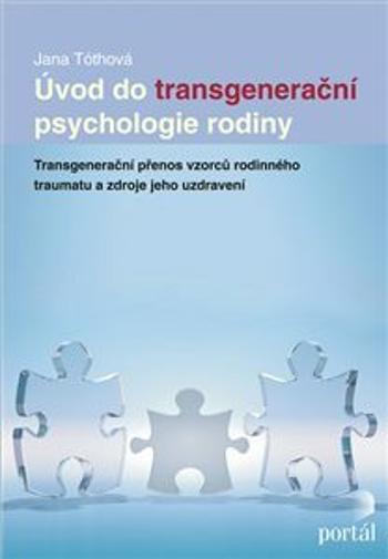 Úvod do transgenerační psychologie rodiny - Jana Tóthová - e-kniha