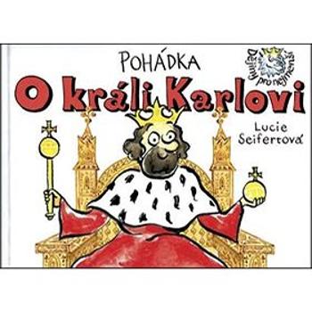 Pohádka O králi Karlovi (978-80-87003-32-9)