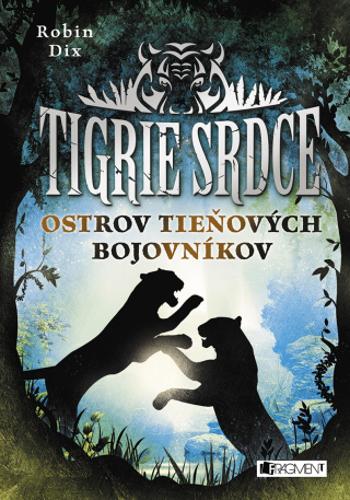 Tigrie srdce - Ostrov Tieňových bojovníkov - Robin Dix - e-kniha