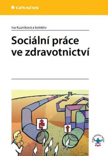 Sociální práce ve zdravotnictví - Iva Kuzníková - e-kniha