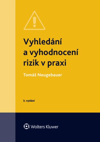 Vyhledání a vyhodnocení rizik v praxi - 3. vydání - Tomáš Neugebauer - e-kniha