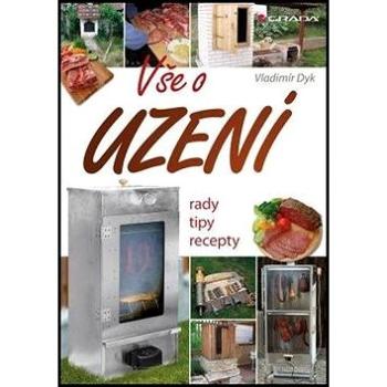 Vše o uzení: Rady, tipy, recepty (978-80-247-4068-3)