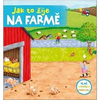 Jak to žije na farmě (978-80-256-1700-7)