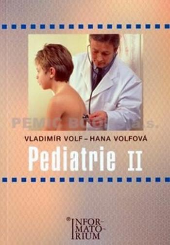 Pediatrie II - Hana Volfová, Vladimír Volf