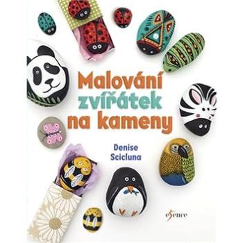 Malování zvířátek na kameny (978-80-7617-007-0)