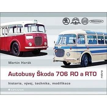 Autobusy Škoda 706 RO a RTO (978-80-271-2116-8)