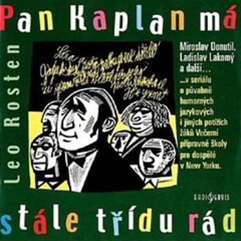Pan Kaplan má stále třídu rád - Leo Rosten - audiokniha