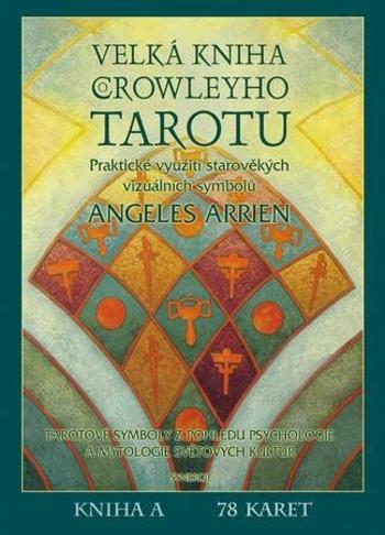 Velká kniha Crowleyho Tarotu - Arrienová Angeles