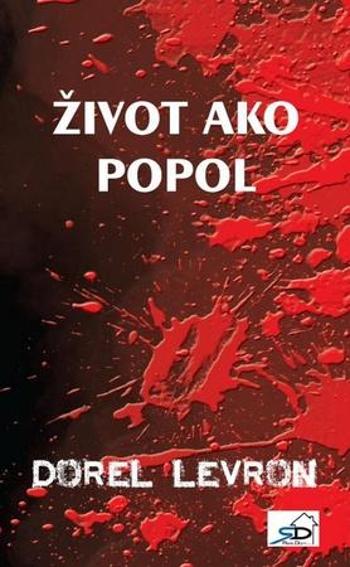 Život ako popol - Levron Dorel