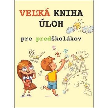 Veľká kniha úloh pre predškolákov (978-80-567-0368-7)