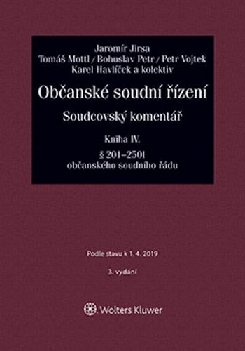 Občanské soudní řízení. Soudcovský komentář. Kniha IV (§ 201 až 250t o. s. ř.) - 3. vydání - Jaromír Jirsa - e-kniha