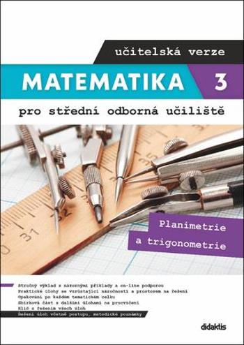 Matematika 3 pro střední odborná učiliště učitelská verze - Macálková Lenka