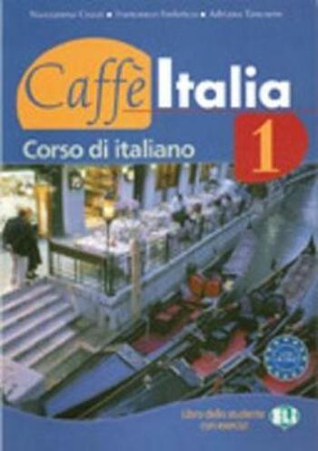 Caffé Italia 1 - učebnice + CD - F. Federico, A. Tancorre, Nazzarena Cozzi